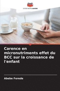 bokomslag Carence en micronutriments effet du BCC sur la croissance de l'enfant