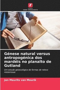 bokomslag Génese natural versus antropogénica dos mardéis no planalto de Gutland