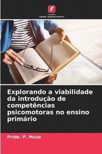 bokomslag Explorando a viabilidade da introdução de competências psicomotoras no ensino primário