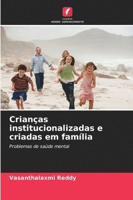 Crianças institucionalizadas e criadas em família