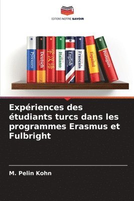 bokomslag Expériences des étudiants turcs dans les programmes Erasmus et Fulbright