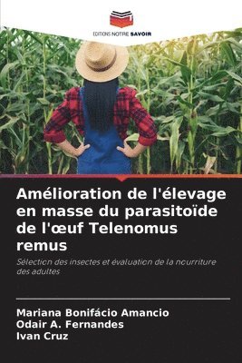 Amlioration de l'levage en masse du parasitode de l'oeuf Telenomus remus 1