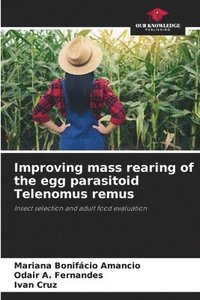 bokomslag Improving mass rearing of the egg parasitoid Telenomus remus