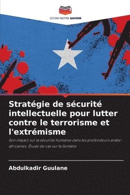 bokomslag Stratgie de scurit intellectuelle pour lutter contre le terrorisme et l'extrmisme