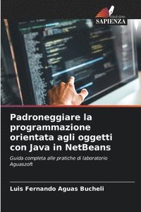 bokomslag Padroneggiare la programmazione orientata agli oggetti con Java in NetBeans