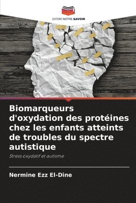 bokomslag Biomarqueurs d'oxydation des protines chez les enfants atteints de troubles du spectre autistique