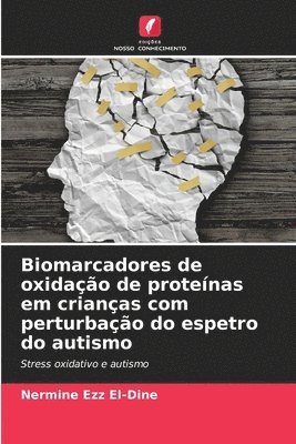 bokomslag Biomarcadores de oxidao de protenas em crianas com perturbao do espetro do autismo