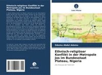 bokomslag Ethnisch-religiöser Konflikt in der Metropole Jos im Bundesstaat Plateau, Nigeria