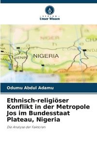 bokomslag Ethnisch-religiser Konflikt in der Metropole Jos im Bundesstaat Plateau, Nigeria