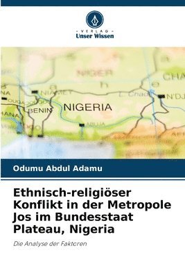 bokomslag Ethnisch-religiser Konflikt in der Metropole Jos im Bundesstaat Plateau, Nigeria