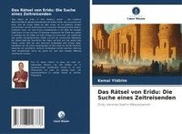 bokomslag Das Rätsel von Eridu: Die Suche eines Zeitreisenden