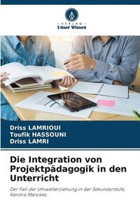 bokomslag Die Integration von Projektpdagogik in den Unterricht