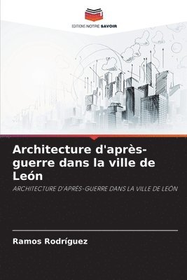 Ramos Rodriguez - Architecture d'après-guerre dans la ville de León, Häftad
