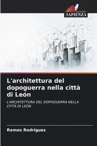 bokomslag L'architettura del dopoguerra nella citt di Len