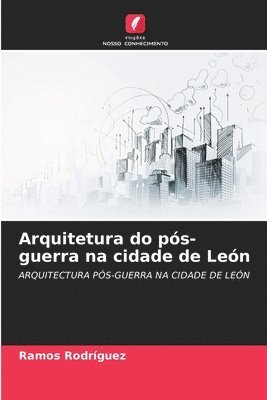 Ramos Rodriguez - Arquitetura do pós-guerra na cidade de León, Häftad