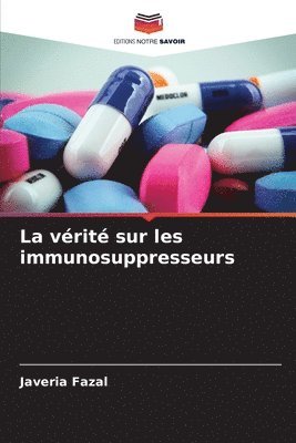 bokomslag La vrit sur les immunosuppresseurs