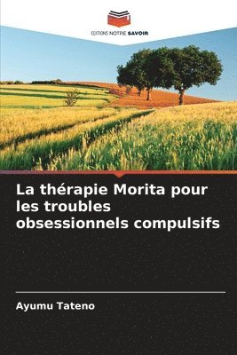 bokomslag La thrapie Morita pour les troubles obsessionnels compulsifs