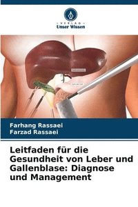 bokomslag Leitfaden für die Gesundheit von Leber und Gallenblase: Diagnose und Management