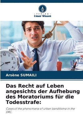 bokomslag Das Recht auf Leben angesichts der Aufhebung des Moratoriums fr die Todesstrafe