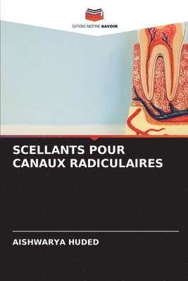 bokomslag Scellants Pour Canaux Radiculaires