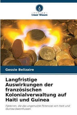 Langfristige Auswirkungen der franzsischen Kolonialverwaltung auf Haiti und Guinea 1