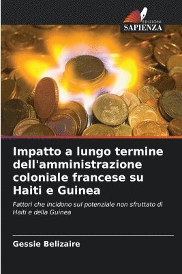 bokomslag Impatto a lungo termine dell'amministrazione coloniale francese su Haiti e Guinea