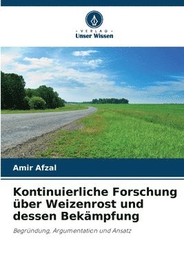 Kontinuierliche Forschung über Weizenrost und dessen Bekämpfung