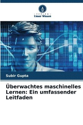 Subir Gupta - Überwachtes maschinelles Lernen, Häftad