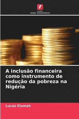 bokomslag A inclusão financeira como instrumento de redução da pobreza na Nigéria