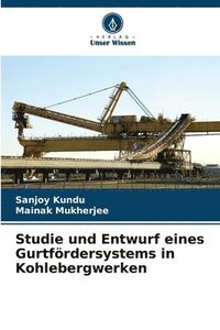 bokomslag Studie und Entwurf eines Gurtfördersystems in Kohlebergwerken