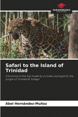 Safari to the Island of Trinidad 1