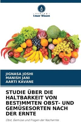 Studie Über Die Haltbarkeit Von Bestimmten Obst- Und Gemüsesorten Nach Der Ernte
