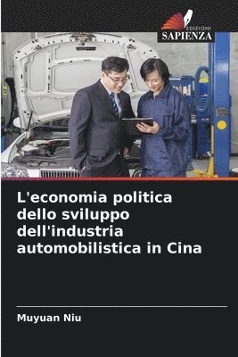 bokomslag L'economia politica dello sviluppo dell'industria automobilistica in Cina