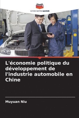 bokomslag L'conomie politique du dveloppement de l'industrie automobile en Chine