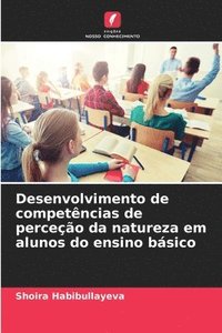 bokomslag Desenvolvimento de competências de perceção da natureza em alunos do ensino básico