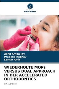 bokomslag WIEDERHOLTE MOPs VERSUS DUAL APPROACH IN DER ACCELERATED ORTHODONTICS