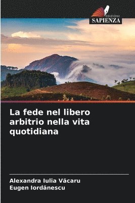 bokomslag La fede nel libero arbitrio nella vita quotidiana