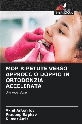 bokomslag Mop Ripetute Verso Approccio Doppio in Ortodonzia Accelerata