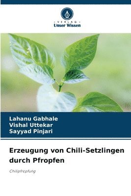 Lahanu Gabhale, Vishal Uttekar, Sayyad Pinjari - Erzeugung von Chili-Setzlingen durch Pfropfen, Häftad
