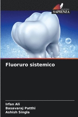 Irfan Ali, Basavaraj Patthi, Ashish Singla - Fluoruro sistemico, Häftad