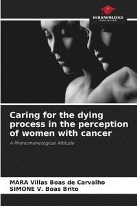 bokomslag Caring for the dying process in the perception of women with cancer