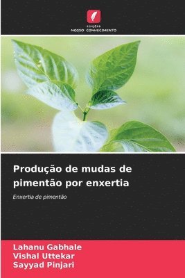 Lahanu Gabhale, Vishal Uttekar, Sayyad Pinjari - Produção de mudas de pimentão por enxertia, Häftad
