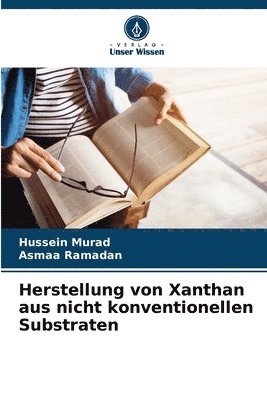 Herstellung von Xanthan aus nicht konventionellen Substraten