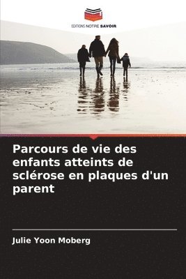 Parcours de vie des enfants atteints de sclérose en plaques d'un parent