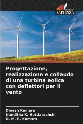 bokomslag Progettazione, realizzazione e collaudo di una turbina eolica con deflettori per il vento