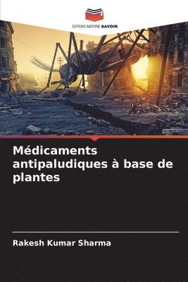 Rakesh Kumar Sharma - Médicaments antipaludiques à base de plantes, Häftad