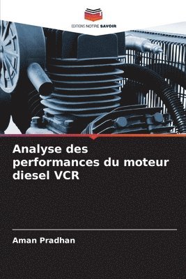 bokomslag Analyse des performances du moteur diesel VCR