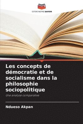 bokomslag Les concepts de dmocratie et de socialisme dans la philosophie sociopolitique