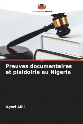 Preuves documentaires et plaidoirie au Nigeria