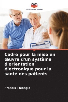 bokomslag Cadre pour la mise en oeuvre d'un système d'orientation électronique pour la santé des patients